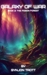 Galaxy of War Book 2: The Poison Forest Galaxy of War Book 2: The Poison Forest